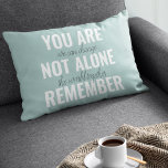 You Are Not Alone Remember Inspiration Mint Decorative Cushion<br><div class="desc">You Are Not Alone Remember Inspiration Mint</div>