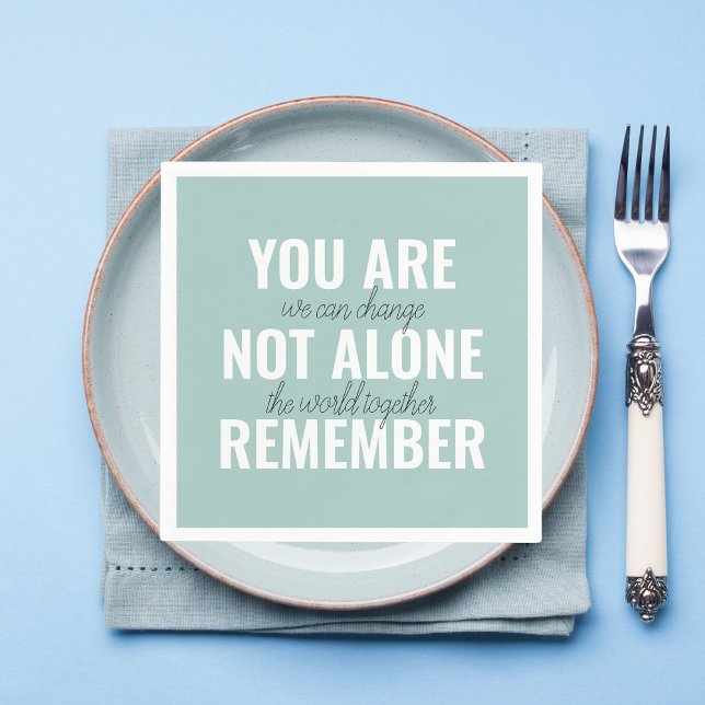 You Are Not Alone Remember Inspiration Mint Napkin (Creator Uploaded)