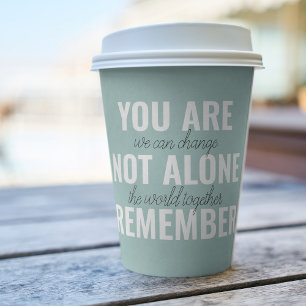 You Are Not Alone Remember Inspiration Mint Paper Cups