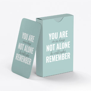 You Are Not Alone Remember Inspiration Mint Playing Cards