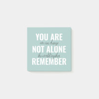 You Are Not Alone Remember Inspiration Mint