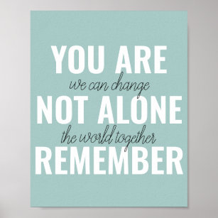 You Are Not Alone Remember Inspiration Mint Poster