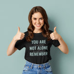 You Are Not Alone Remember Inspiration Mint T-Shirt<br><div class="desc">You Are Not Alone Remember Inspiration Mint</div>