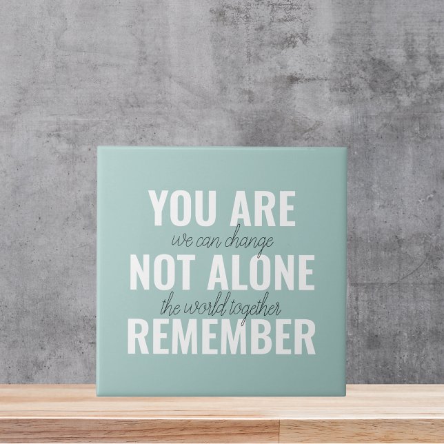 You Are Not Alone Remember Inspiration Mint Tile (Creator Uploaded)