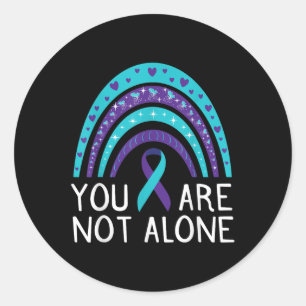 You Are Not Alone Suicide Awareness Mental Health  Classic Round Sticker