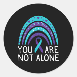 You Are Not Alone Suicide Awareness Mental Health  Classic Round Sticker