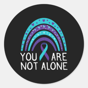 You Are Not Alone Suicide Awareness Mental Health  Classic Round Sticker