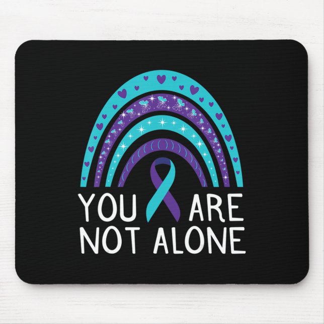 You Are Not Alone Suicide Awareness Mental Health  Mouse Pad (Front)