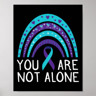 You Are Not Alone Suicide Awareness Mental Health  Poster