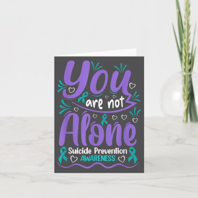 You Are Not Alone Suicide Prevention Awareness  Card (Front)