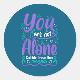 You Are Not Alone Suicide Prevention Awareness  Classic Round Sticker