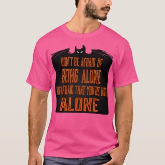 You Are Not Alone T-Shirt
