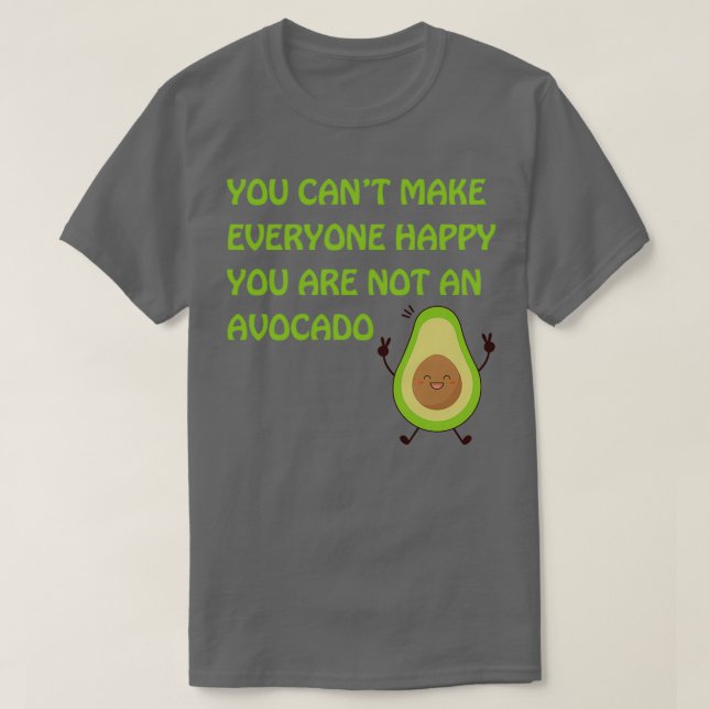 you are not an avocado T-Shirt (Design Front)