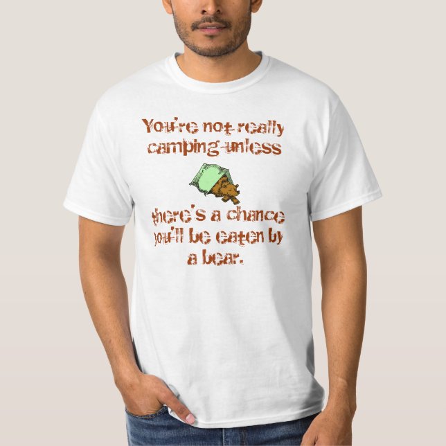 You are not camping until, T-Shirt (Front)