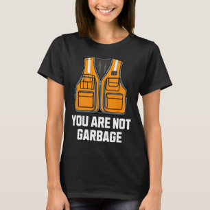 You Are Not Garbyge Trump Wearing Vest T-Shirt