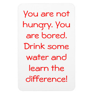 You are NOT hungry Magnet