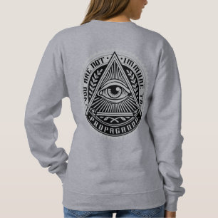 You Are Not Immune To Propaganda Sweatshirt