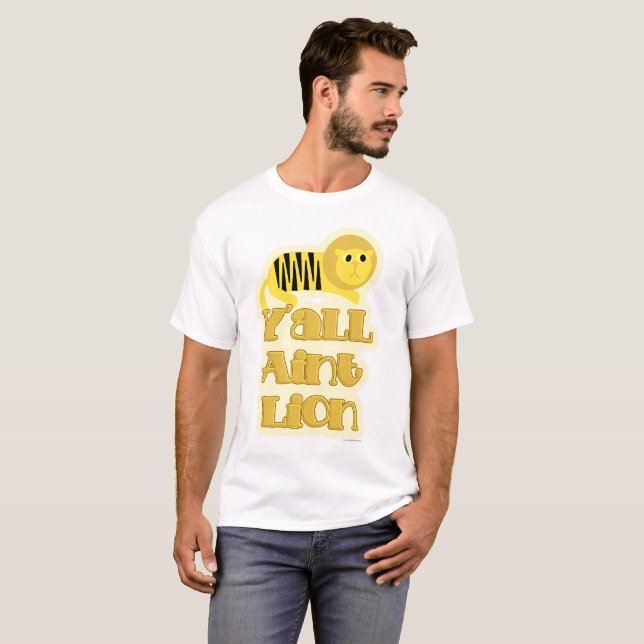 You Are Not Lion Funny Animal Cartoon Slogan T-Shirt (Front Full)
