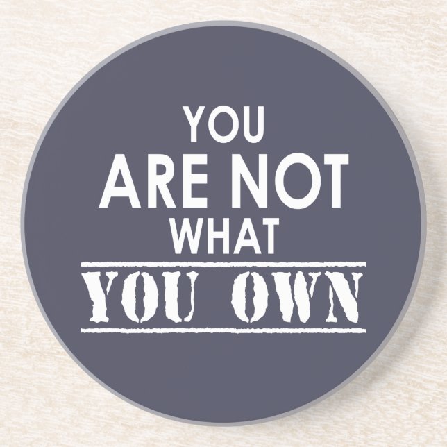You Are Not What You Own Coaster (Front)