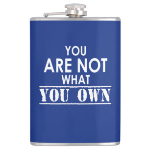 You Are Not What You Own Hip Flask