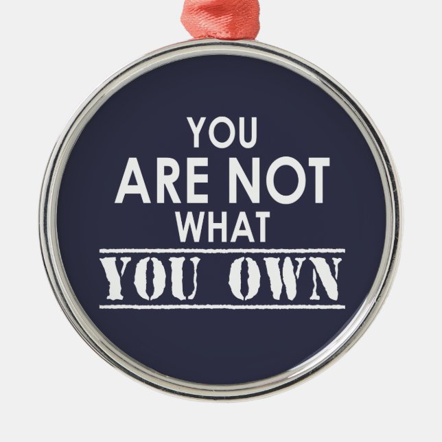 You Are Not What You Own Metal Tree Decoration (Front)