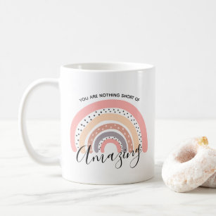 You Are Nothing Short Of Amazing Rainbow Coffee Mug