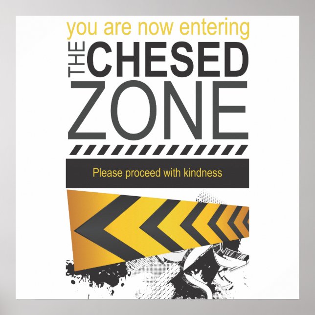 You Are Now Entering the Chesed Zone Poster (Front)