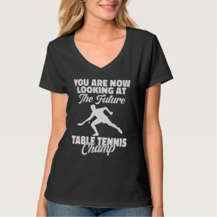 You are now looking at the Future Table Tennis Cha T-Shirt