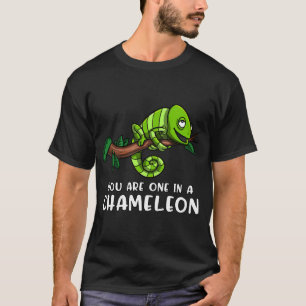 You Are One In A Chameleon T-Shirt