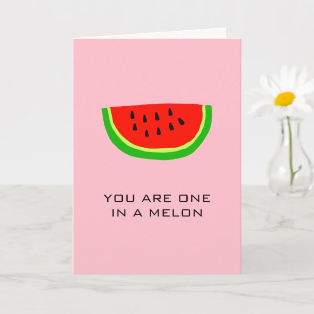 You Are One in a Melon Fruit Food Pun Love Card (Small Plant)