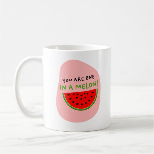 You Are One In A Melon Gift Special Someone Coffee Mug
