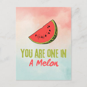 You Are One In A Melon Watermelon Fruit Postcard