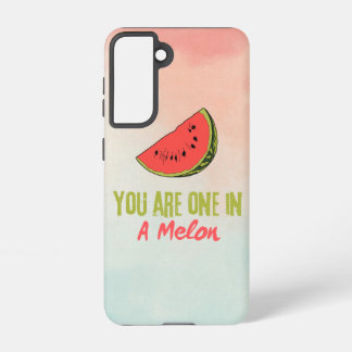 You Are One In A Melon Watermelon Fruit  Samsung Galaxy Case