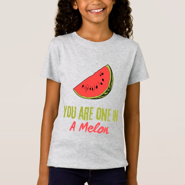 You Are One In A Melon Watermelon Fruit  T-Shirt (Front)