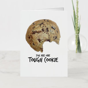 You Are One Tough Cookie Greeting Card