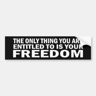 You are only entitled to your freedom sticker