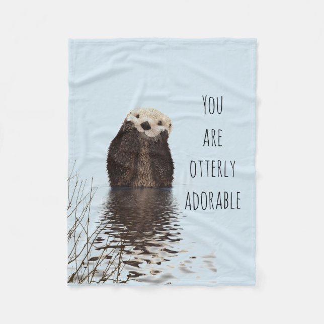 You are Otterly Adorable Funny Pun with Cute Otter Fleece Blanket (Front)