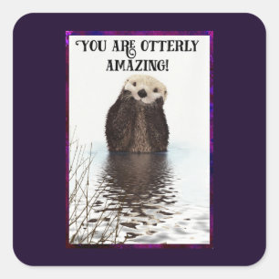 You are Otterly Amazing Cute Pun with Sweet Otter Square Sticker