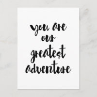 You are our greatest adventure Quote