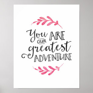 You are our greatest adventure typography poster