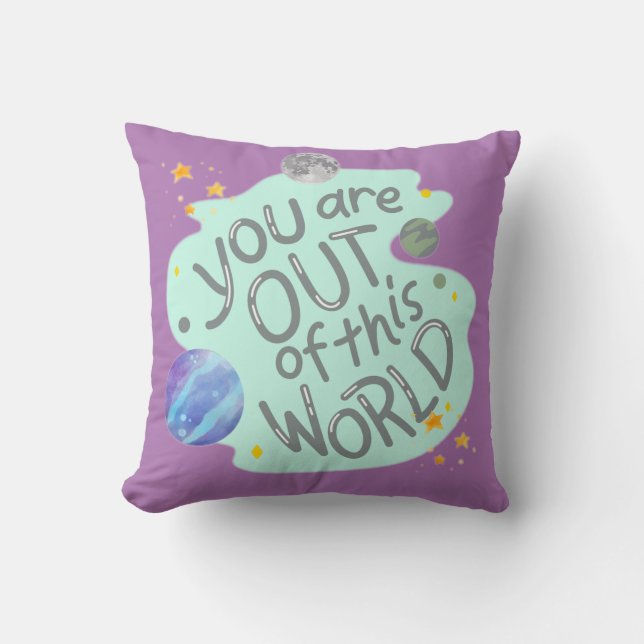 you are out of this world cushion (Front)