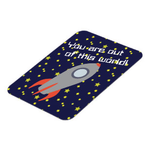 You Are Out of this World Retro Rocket Ship Magnet
