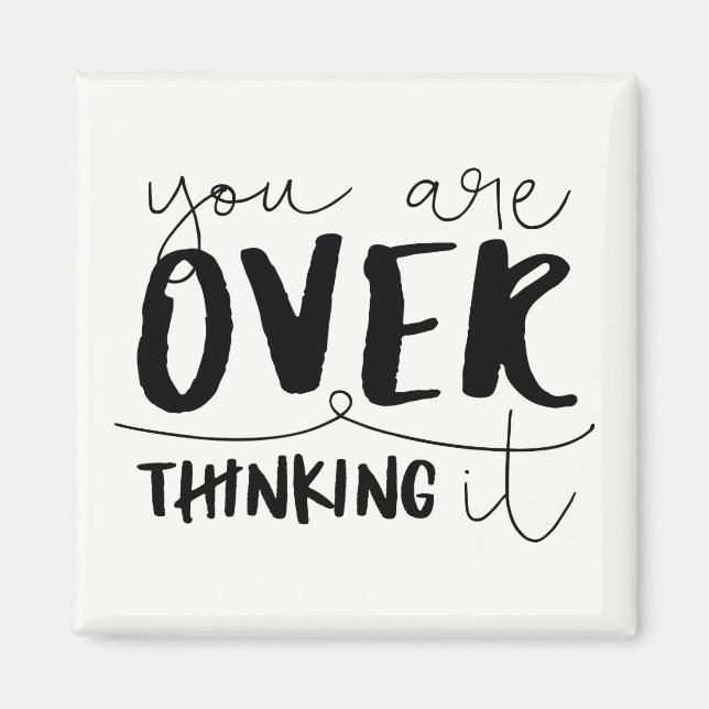 You Are Overthinking It Magnet (Front)