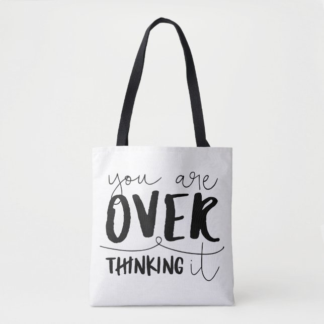 You Are Overthinking It Tote Bag (Front)