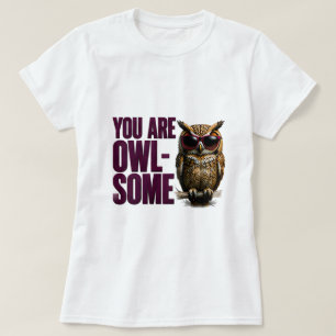🦉 You Are Owl-some Cute Owl Pun Quote T-Shirt