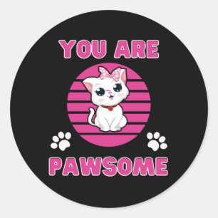 You are Pawsome Button Classic Round Sticker