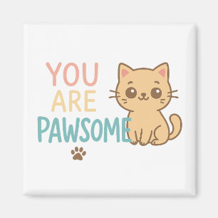 You Are Pawsome – Cute Cat Pun Design Magnet
