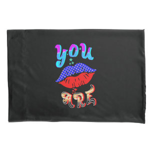 You Are Pillowcase