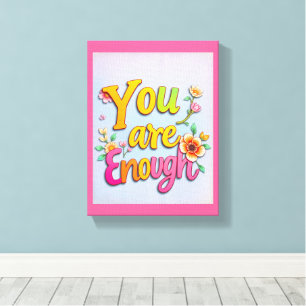 You Are*  - Premium Wrapped Canvas (Gloss)