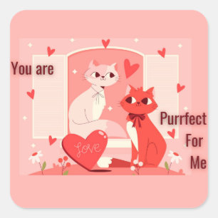 You are Purrfect for Me  Square Sticker